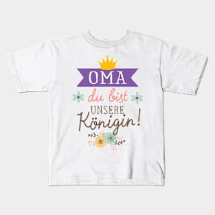 Oma du bist unsere Königin Kids T-Shirt